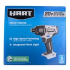 Hart 20V Cordless 1/4" Impact Driver Tool Only Led Onboard Worklight New In Box. Price: $43.99.