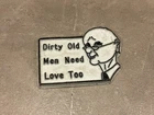 Vtg "dirty Old Men Need Love Too" Bald Head Glasses Magnetic Novelties Co Used. Price: $14.99.